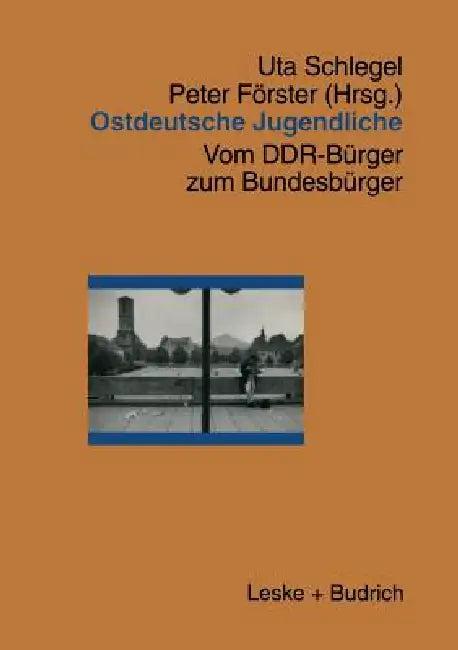 Ostdeutsche Jugendliche (English, Uta Schlegel | Peter Förster)