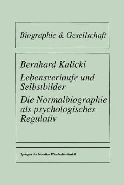 Lebensverläufe Und Selbstbilder (English, Bernhard Kalicki)