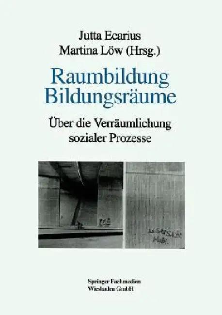 Raumbildung Bildungsräume (English, Jutta Ecarius | Martina Löw)