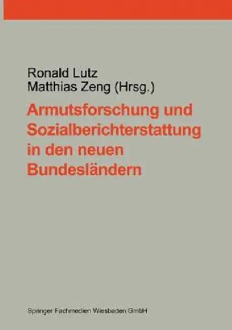 Armutsforschung Und Sozialberichterstattung in Den Neuen Bundesländern (English, Ronald Lutz | Matthias Zeng)