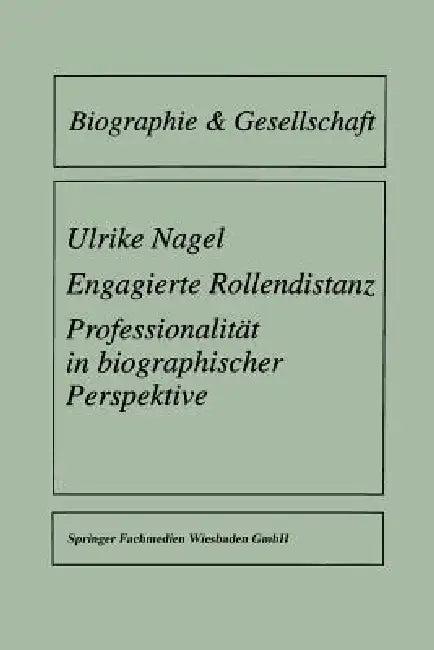 Engagierte Rollendistanz (English, Ulrike Nagel)
