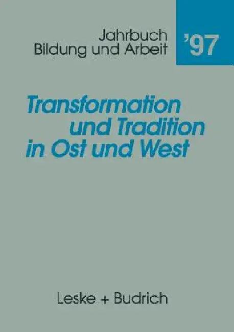 Transformation Und Tradition in Ost Und West (English, Artur Meier | Ursula Rabe-Kleberg | Klaus Rodax)