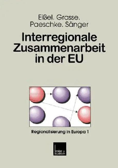 Interregionale Zusammenarbeit in Der EU (English, Dieter Eißel | Alexander Grasse | Björn Paeschke)