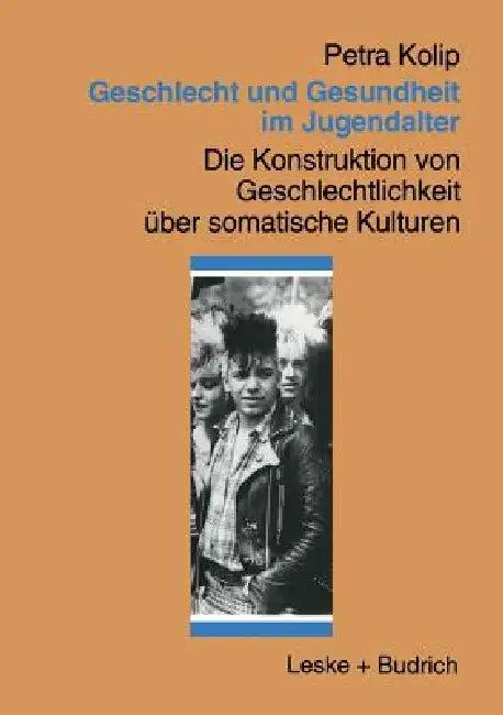 Geschlecht Und Gesundheit Im Jugendalter (English, Petra Kolip)