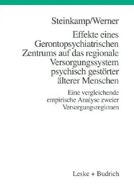 Effekte Eines Gerontopsychiatrischen Zentrums Auf Das Regionale Versorgungssystem Psychisch Gestörte (English, Günther Steinkamp | Burkhard Werner)