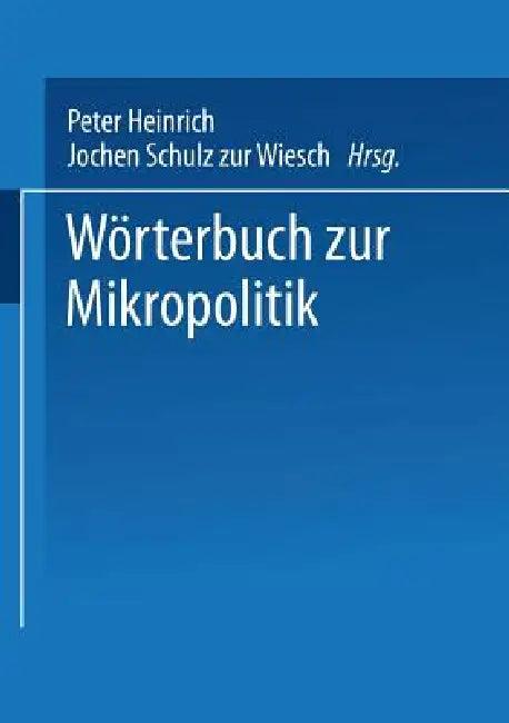 Wörterbuch Zur Mikropolitik (English, Peter Heinrich | Jochen Schulz Zur Wiesch)