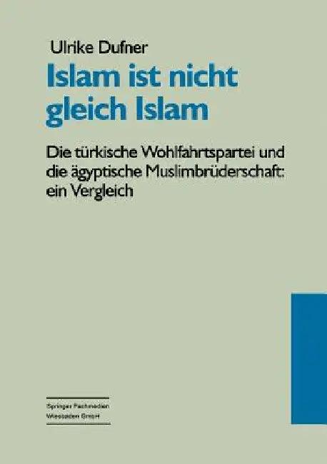 Islam Ist Nicht Gleich Islam (English, Ulrike Dufner)