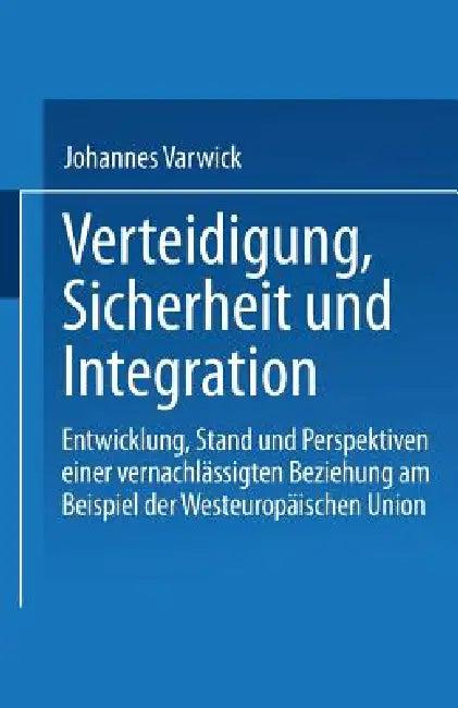 Sicherheit Und Integration in Europa (English, Johannes Varwick)