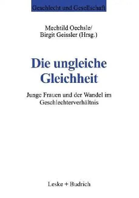 Die Ungleiche Gleichheit (English, Mechtild Oechsle | Birgit Geissler)