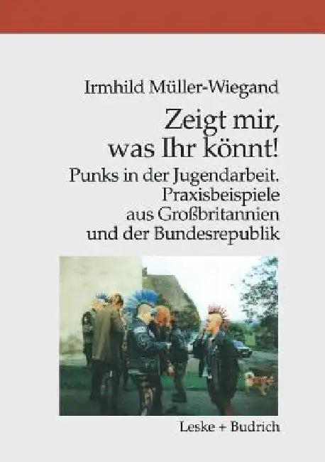 Zeigt Mir, Was Ihr Könnt! (English, Irmhild Müller-Wiegand)