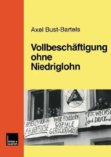 Vollbeschäftigung Ohne Niedriglohn (English, Axel Bust-Bartels)