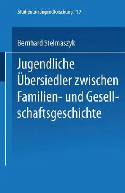 Jugendliche Übersiedler (English, Bernhard Stelmaszyk)