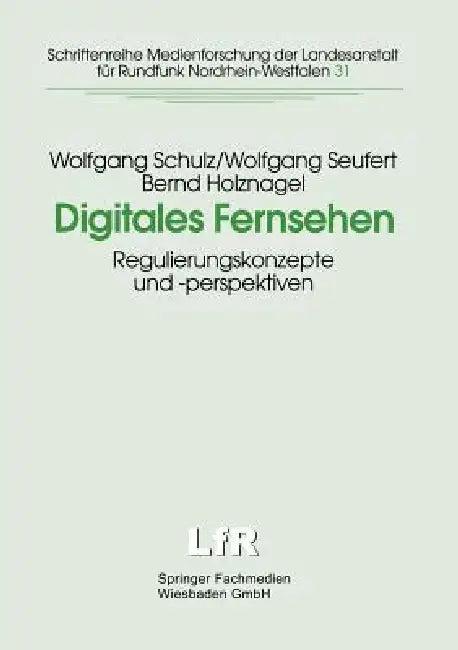 Digitales Fernsehen (English, Wolfgang Schulz | Wolfgang Seufert | Institut Für Informations-Telekomm Und)