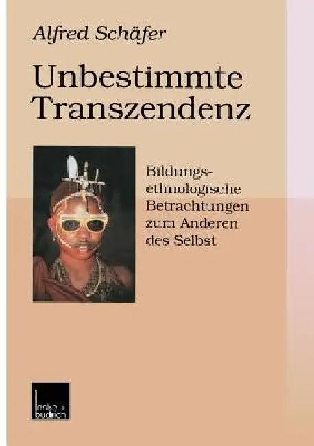 Unbestimmte Transzendenz (English, Alfred Schäfer)