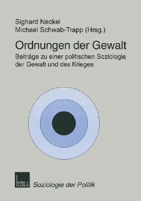 Ordnungen Der Gewalt (English, Sighard Neckel | Michael Schwab-Trapp)