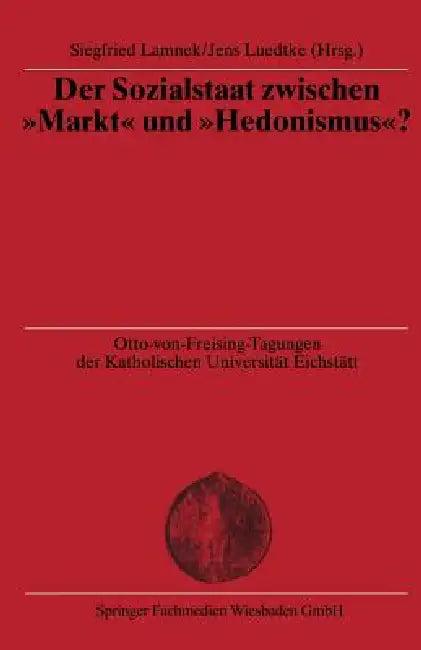 Der Sozialstaat Zwischen "Markt" Und "Hedonismus"? (English, Siegfried Lamnek | Jens Luedtke)