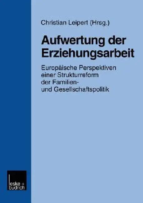 Aufwertung Der Erziehungsarbeit (English, Christian Leipert)