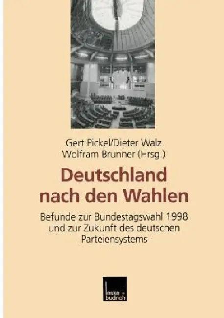 Deutschland Nach Den Wahlen (English, Gert Pickel | Dieter Walz | Wolfram Brunner)