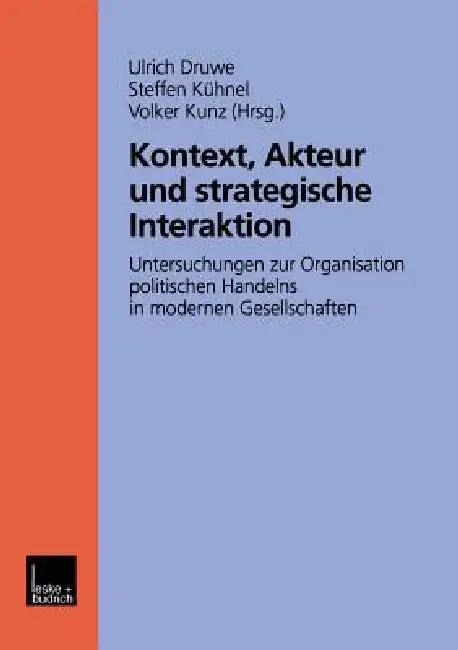 Kontext, Akteur Und Strategische Interaktion (English, Ulrich Druwe | Steffen Kühnel | Volker Kunz)