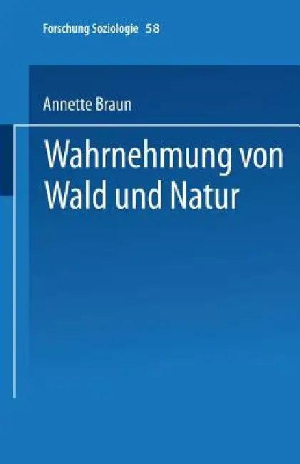Wahrnehmung Von Wald Und Natur (English, Annette Braun)