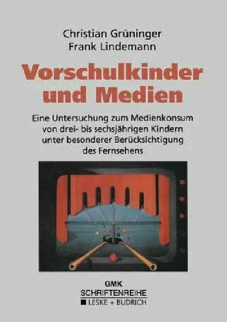 Vorschulkinder Und Medien (English, Christian Grüninger | Frank Lindemann)