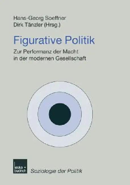 Figurative Politik (English, Hans-Georg Soeffner | Dirk Tänzler)