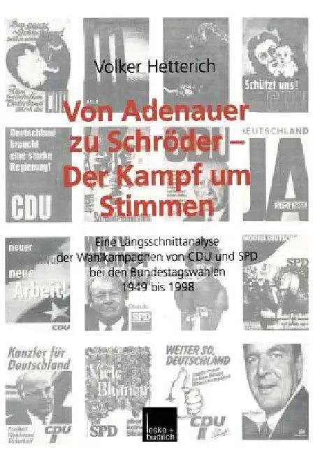 Von Adenauer Zu Schröder -- Der Kampf Um Stimmen (English, Volker Hetterich)