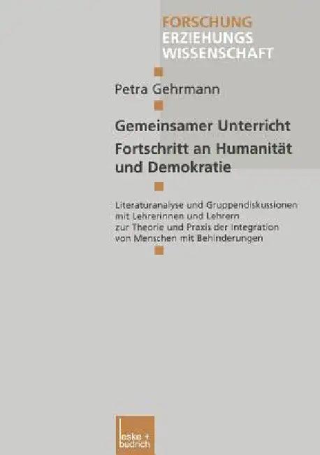 Gemeinsamer Unterricht -- Fortschritt an Humanität Und Demokratie (English, Petra Gehrmann)