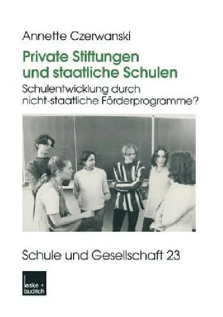 Private Stiftungen Und Staatliche Schulen (English, Annette Czerwanski)
