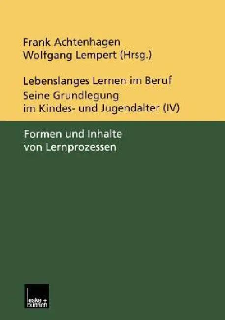 Lebenslanges Lernen Im Beruf -- Seine Grundlegung Im Kindes- Und Jugendalter (English, Frank Achtenhagen | Wolfgang Lempert)