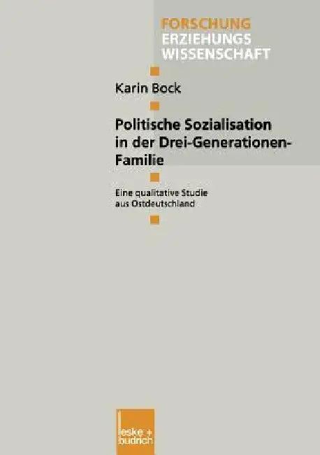 Politische Sozialisation in Der Drei-Generationen-Familie (English, Karin Bock)