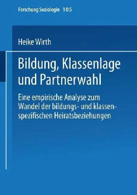 Bildung, Klassenlage Und Partnerwahl (English, Heike Wirth)