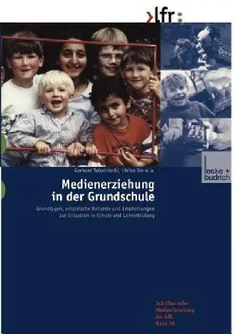Medienerziehung in Der Grundschule (English, Gerhard Tulodziecki | Ulrike Six)