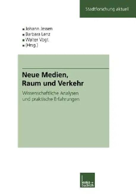 Neue Medien, Raum Und Verkehr (English, Johann Jessen | Barbara Lenz | Walter Vogt)