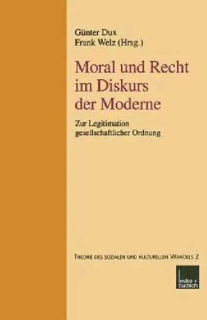 Moral Und Recht Im Diskurs Der Moderne (English, Günter Dux | Frank Welz)