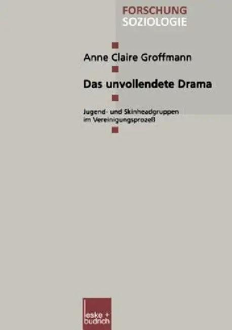 Das Unvollendete Drama (English, Anne Claire Groffmann)