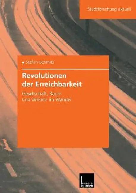 Revolutionen Der Erreichbarkeit (English, Stefan Schmitz)