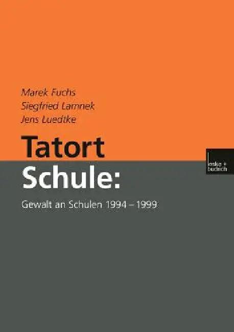 Tatort Schule (English, Marek Fuchs | Siegfried Lamnek | Jens Luedtke)
