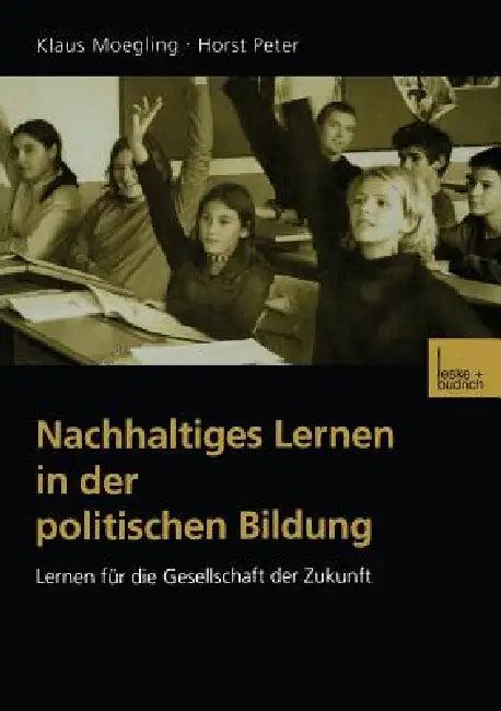 Nachhaltiges Lernen in Der Politischen Bildung (English, Klaus Moegling | Horst Peter)