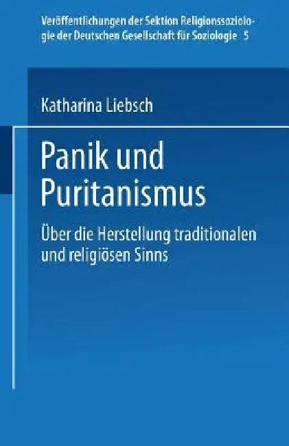 Panik Und Puritanismus (English, Katharina Liebsch)
