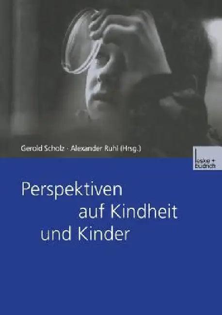 Perspektiven Auf Kindheit Und Kinder (English, Gerold Scholz | Alexaner Ruhl)