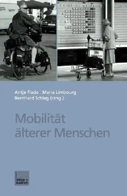 Mobilität Älterer Menschen (English, Antje Flade | Maria Limbourg | Bernhard Schlag)