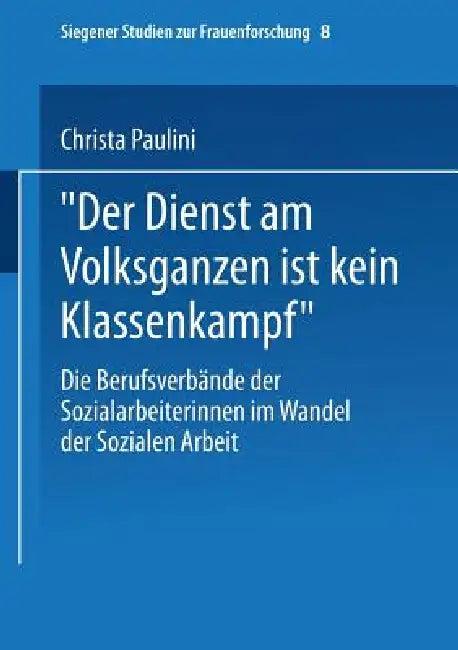 "Der Dienst Am Volksganzen Ist Kein Klassenkampf" (English, Christa Paulini)