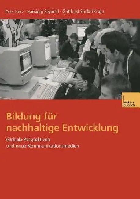 Bildung Für Nachhaltige Entwicklung (English, Otto Herz | Hansjörg Seybold | Gottfried Strobl)