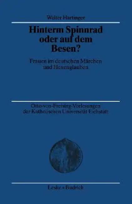 Hinterm Spinnrad Oder Auf Dem Besen? (English, Walter Hartinger)