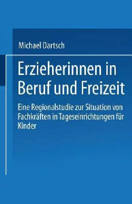 Erzieherinnen in Beruf Und Freizeit (English, Michael Dartsch)