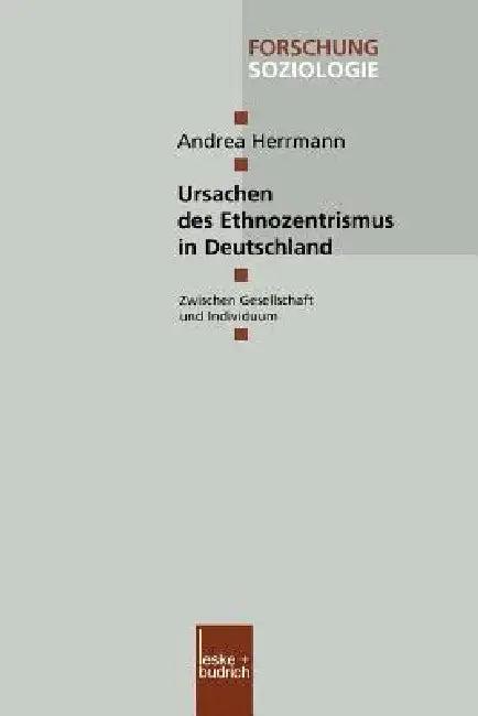 Ursachen Des Ethnozentrismus in Deutschland (English, Andrea Herrmann)
