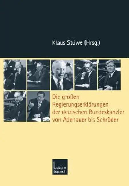 Die Großen Regierungserklärungen Der Deutschen Bundeskanzler Von Adenauer Bis Schröder (English, Klaus Stüwe)