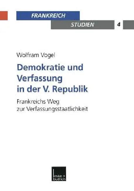 Demokratie Und Verfassung in Der V. Republik (English, Wolfram Vogel)