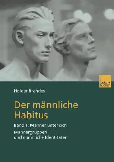 Der Männliche Habitus (English, Holger Brandes)